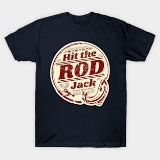 Fishing pun - Hit the Rod Jack T-Shirt